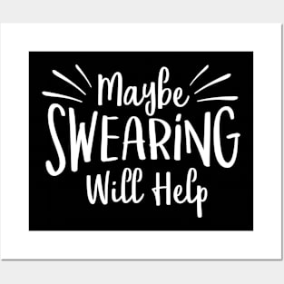 Maybe Swearing will help Posters and Art